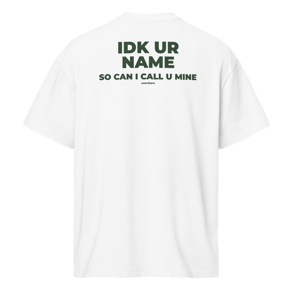 IDK UR NAME (SO CAN I CALL U MINE) box tee, white